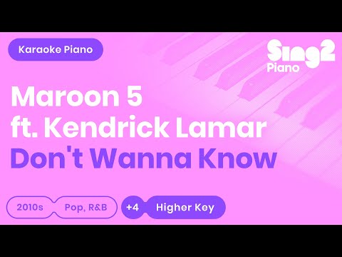 Don't Wanna Know (Higher Piano Karaoke) Maroon 5 & Kendrick Lamar