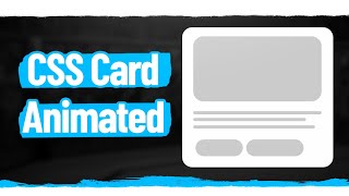 How To Create Animated CSS Cards