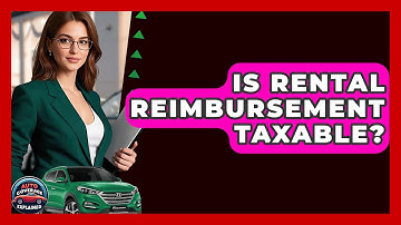 Is Rental Reimbursement Taxable? - Auto Coverage Explained