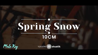 Spring Snow – 10CM (KARAOKE AKUSTIK - MALE KEY)