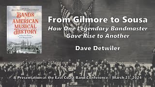 From Gilmore to Sousa: How One Legendary Bandmaster Gave Rise to Another