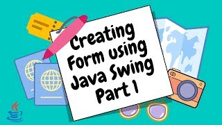 Creating Form using Java Swing Part 1