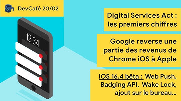 Le Web Push arrive sur iOS 🎉 Des problèmes de certificats 😞 DSA en Europe, çà avance 🇪🇺DevCafé 20/02