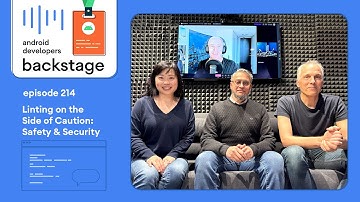 Linting on the Side of Caution: Safety & Security | Android Developers Backstage