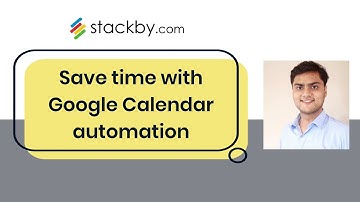 Save time with Google Calendar Automation