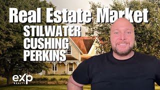 Stillwater OK Cushing OK Perkins OK Real Estate Market Update by Josh
