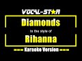 Rihanna  diamonds karaoke version with lyrics vocalstar karaoke