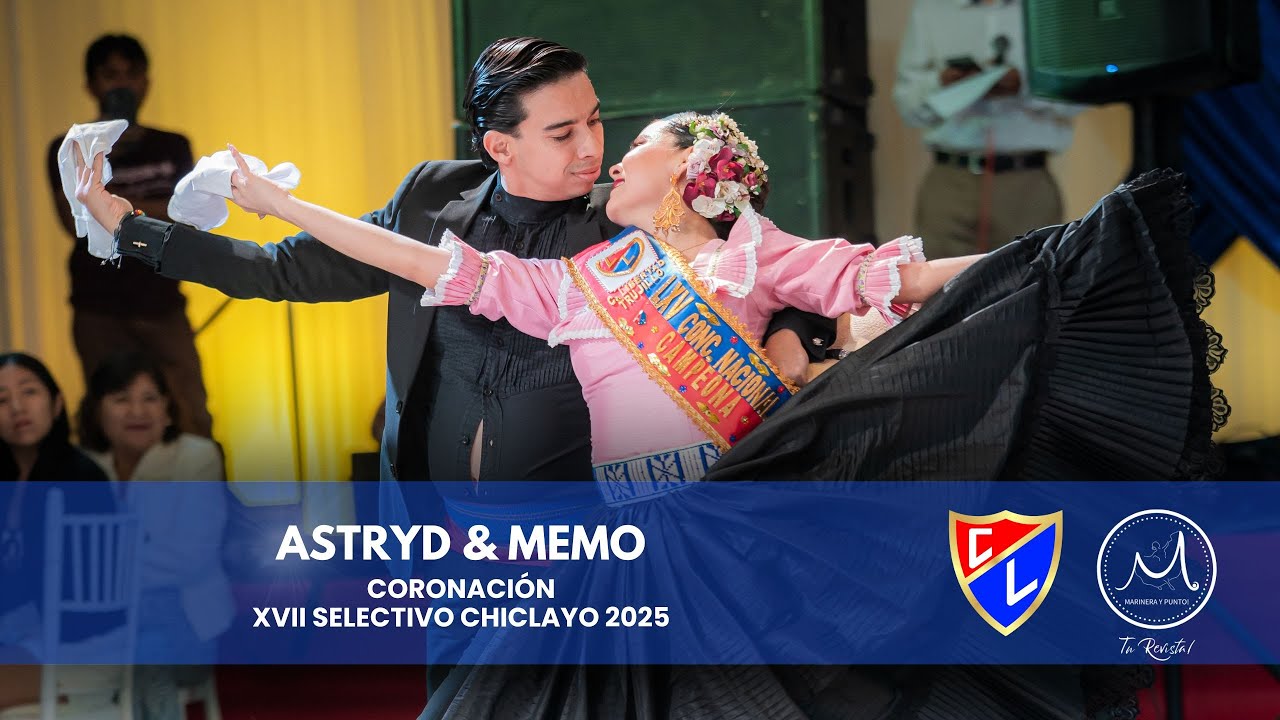 CHICLAYO 2025 | CORONACIÓN | ASTRYD & MEMO