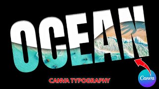 HOW TO MAKE MASKING EFFECT ON TEXT IN CANVA ??? | CANVA TYPOGRAPHY | CANVA TUTORIAL | OCEAN TEXT