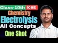 ELECTYROLYSIS🔥 || ELECTROLYTE 🔥 || Chemistry 🔥ll ICSE || ISC || UP - BOARD || CLASS 10th ||