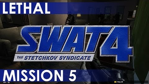 SWAT 4: The Stetchkov Syndicate - A Lethal Playthrough, Mission 5
