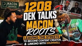 1208 Dek Talks Macon Roots, Leaving the Streets to Be a Content Creator, & Linking with Krumwell