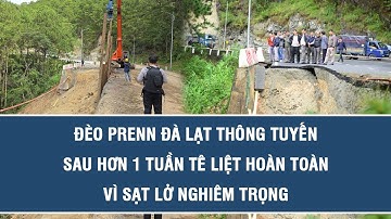 Đèo Prenn Đà Lạt thông tuyến sau hơn 1 tuần tê liệt hoàn toàn vì sạt lở nghiêm trọng
