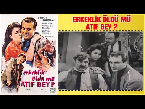 Erkeklik Öldü Mü Atıf Bey 1962 | Orhan Günşiray Fatma Girik | Yeşilçam Filmi Full İzle