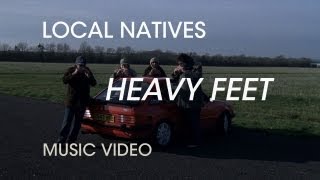 Смотреть клип Local Natives - Heavy Feet