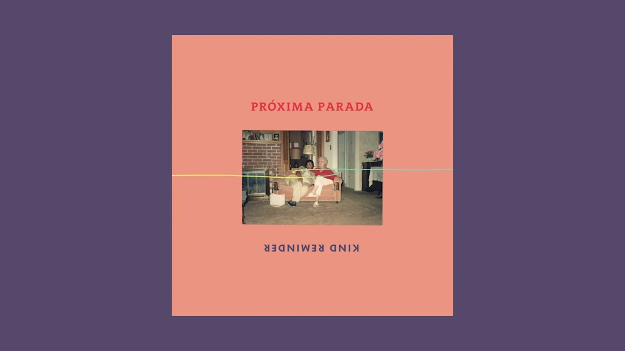 Proxima Parada - Kind Reminder (Full album)