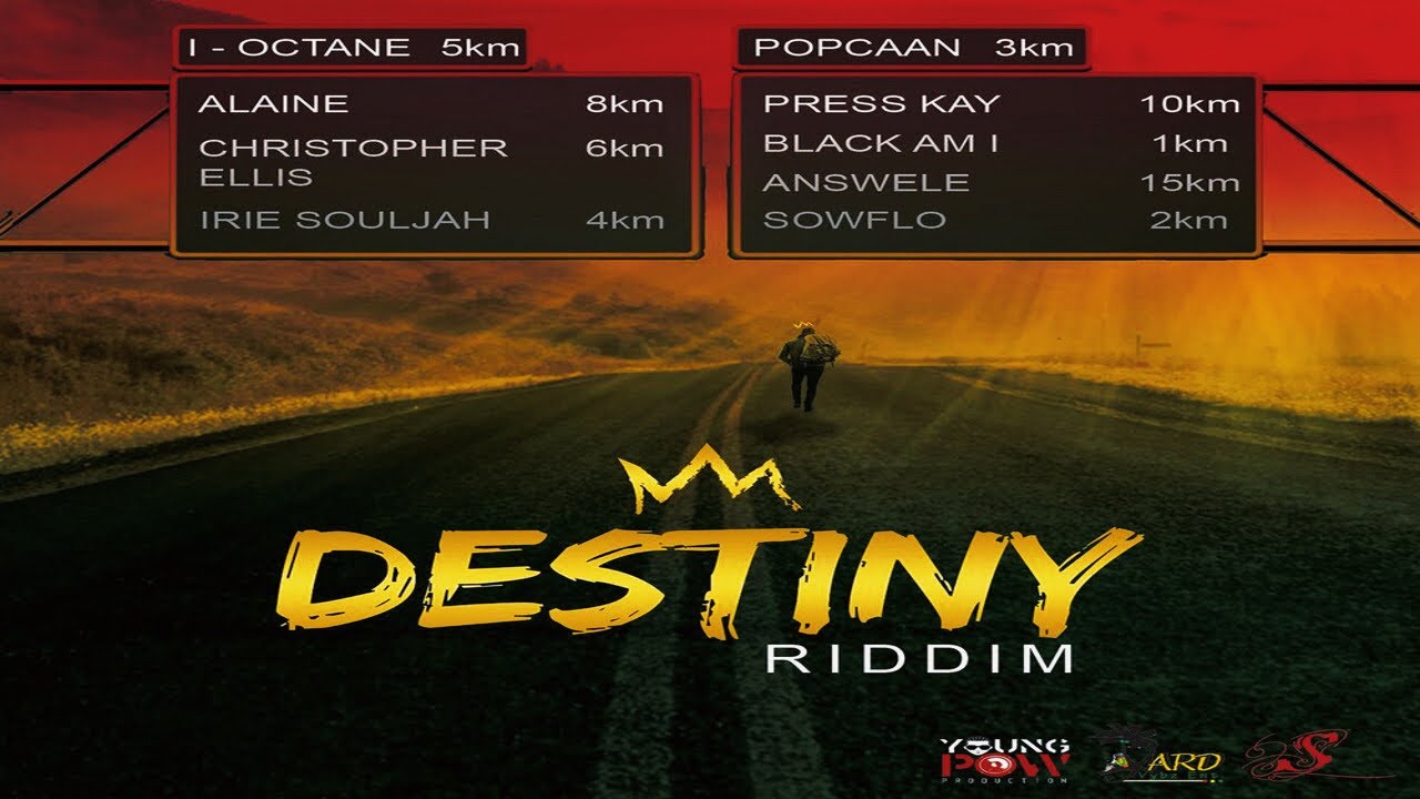Destiny Riddim (New Mix) FEAT. I-Octane, Popcaan, Answele (REFIX
