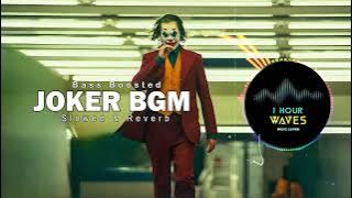 Joker BGM ( BASS BOOSTED   SLOWED & REVERB ) - [ 1 HOUR ]