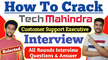 How To Crack Tech Mahindra Customer Support Executive Interview ? Tech Mahindra Interview Questions