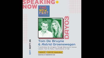 Transforming the Ad Agency Through Behavioural Science || Tom De Bruyne|| The Now Fest 2020 || Day 3
