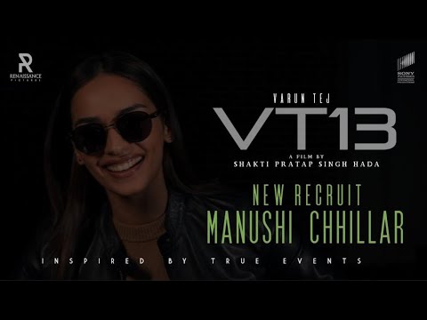 VT13 - New Recruit : Manushi Chhillar