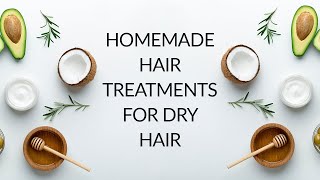 Best Homemade Hair Treatments For Dry Hair