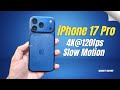 iPhone 17 Pro 4K@120fps Slow Motion Video Test