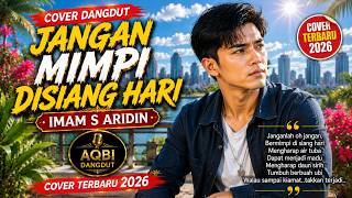 JANGAN MIMPI DI SIANG HARI – Imam S Arifin | Cover Dangdut Nostalgia by AQBI Dangdut