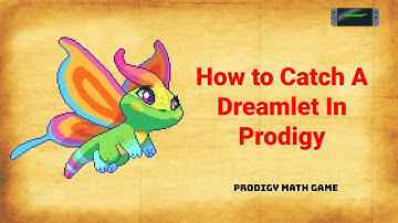 How to Catch a DREAMLET in Prodigy l Prodigy Math Game