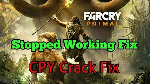 Lỗi far cry 3 primal has stopped working năm 2024