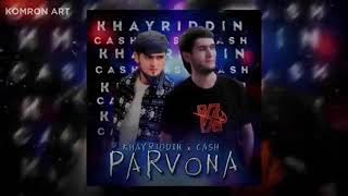 Khayriddin & Cash-Parvona-Parvona(2023) #muzik #top #tajikistan