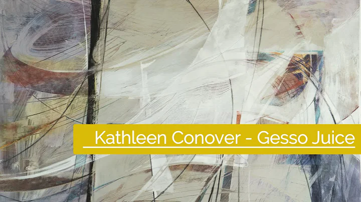 Kathleen Conover - Gesso Juice