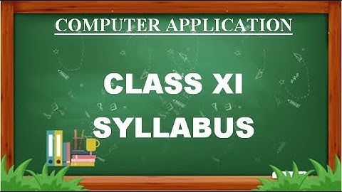 CLASS XI SYLLABUS | COMPUTER APPLICATION | WB BOARD | ONLINE CLASS