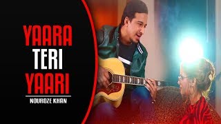 Video thumbnail of "Yaara Teri Yaari Cover | Friends Day | Tere Jaisa Yaar Kahan | Nouroze Khan ft Zartaj Ali"