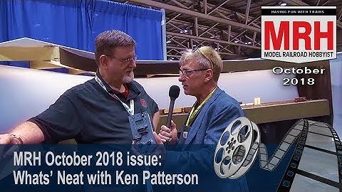 Whats Neat in model railroading | October 2018 Model Railroad Hobbyist | Ken Patterson