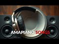 BEST AMAPIANO SONGS BEST AMAPIANO SONGS