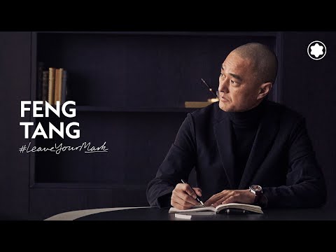 Feng Tang l Leave Your Mark l Montblanc