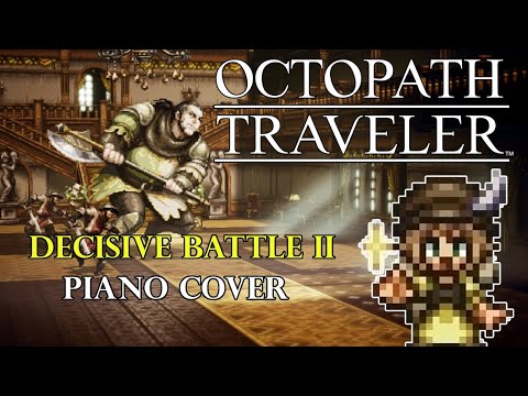 For Treasure + Decisive Battle II - Octopath Traveler (Piano cover)
