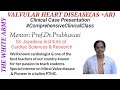 Valvular Heart Disease (AS + AR) Clinical Case Presentation #ComprehensiveClinicalClass
