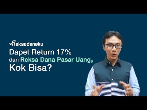 Dapet Return 17% dari Reksa Dana Pasar Uang, Kok Bisa?