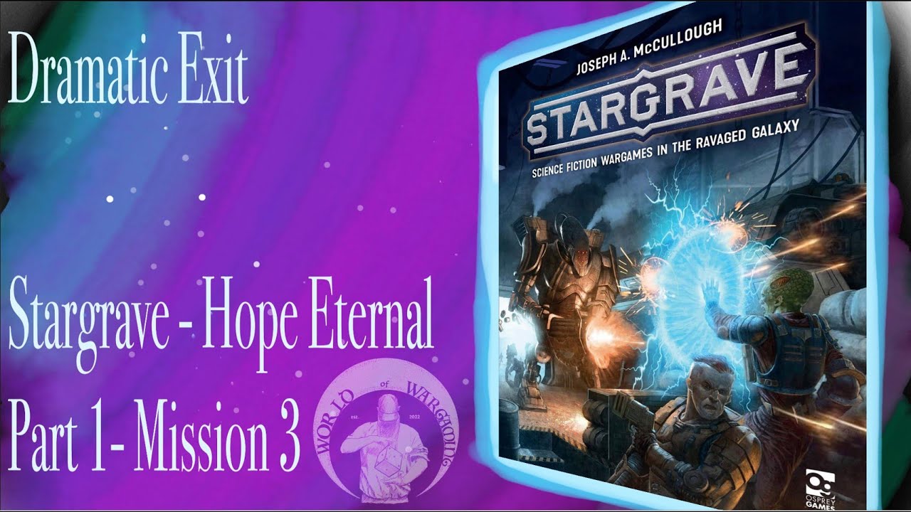 Dramatic Exit | Stargrave Hope Eternal | Part 1 - Mission 3