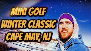 Extreme Winter Mini Golf Battle - Sunset Beach Mini Golf (Cape May, NJ)