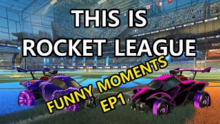 This Is Rocket League!  - Funny Moments & Fails - Episode 1
