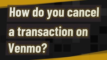 How do you cancel a transaction on Venmo?