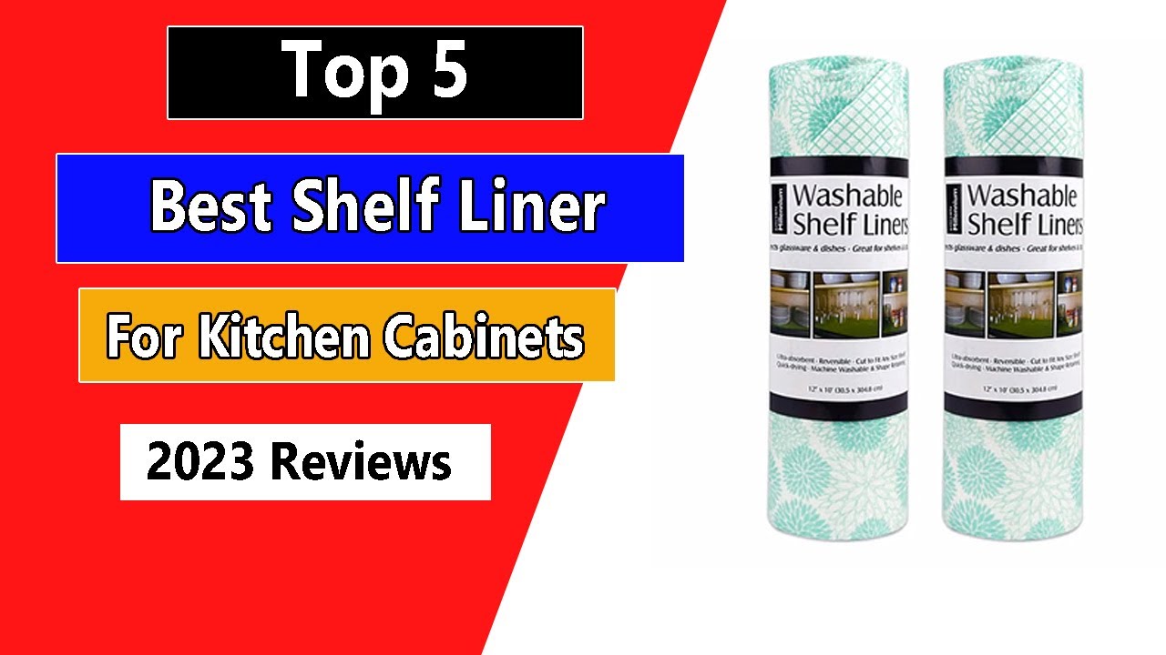 Top 5 Best Shelf Liners for Kitchen Cabinets [Review] - Shelf