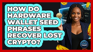 How Do Hardware Wallet Seed Phrases Recover Lost Crypto? - Crypto Trading Strategists
