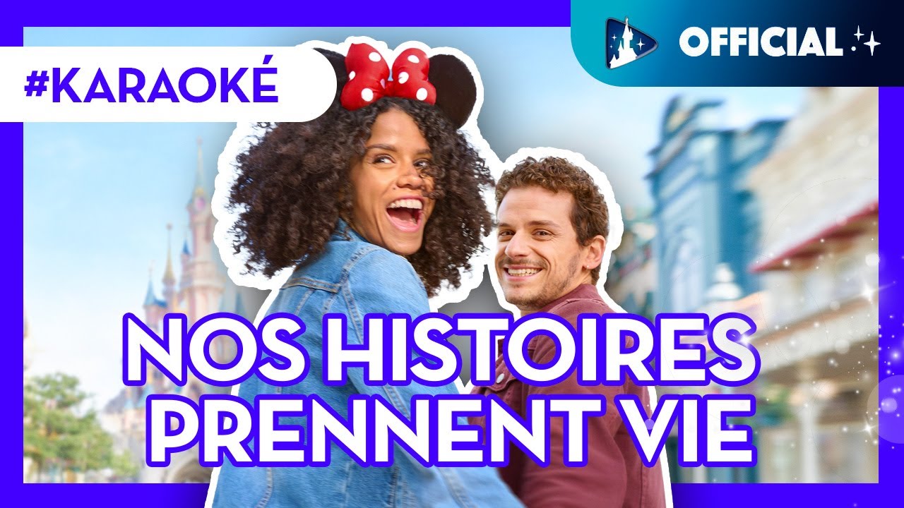 Disneyland Paris Karaoké - 🎶 Nos Histoires Prennent Vie 🎶