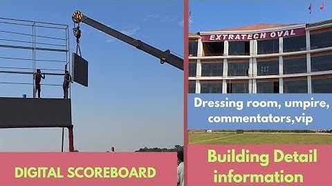 Digital scoreboard राख्दै र Building को विस्तृत जानकारी |Extratech oval