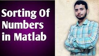 Matlab For Mechanical Engineers l Sorting Of Numbers In Matlab l E-SKILLS l Syed Faisal Pasha Quadri