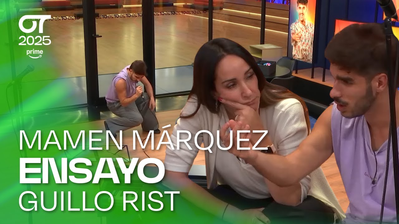 ENSAYO de GUILLO RIST con MAMEN MÁRQUEZ (29 de octubre) | OT 2025